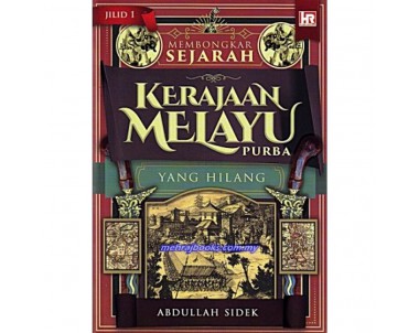 Sejarah Kerajaan Melayu Purba Yang Hilang 