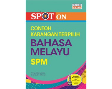 Spot On Contoh Karangan Pilihan Bahasa Melayu SPM 18/19