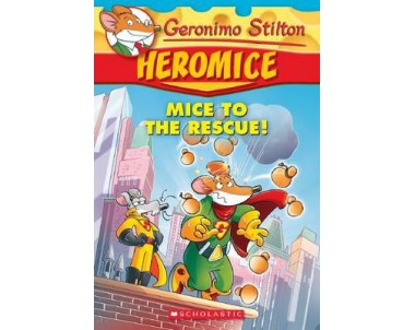 Geronimo Stilton Heromice: Mice To Rescue