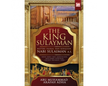 THE KING SULAYMAN: MISTERI HAIKAL DAN KERAJAAN NABI SULAIMAN A.S